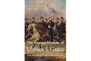 The Personal Memoirs of Ulysses S. Grant: The Complete Annotated Edition