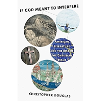 If God Meant to Interfere: American Literature and the Rise of the Christian Right book cover