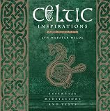 Celtic Inspirations: Essential Meditations and Texts (Inspirations Series) by Lyn Webster Wilde
