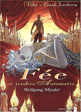 Fée et tendres automates - Tome 03: Wolfgang Miyaké (Fée et tendres automates (3)) (French Edition) by