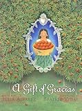 Front cover for the book A Gift of Gracias: The Legend of Altagracia by Julia Alvarez