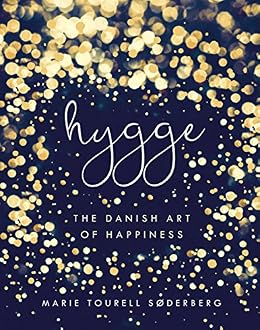 Hygge The Danish Art Of Happiness - 