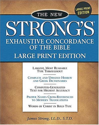 The New Strong S Exhaustive Concordance Of The Bible Nelson S