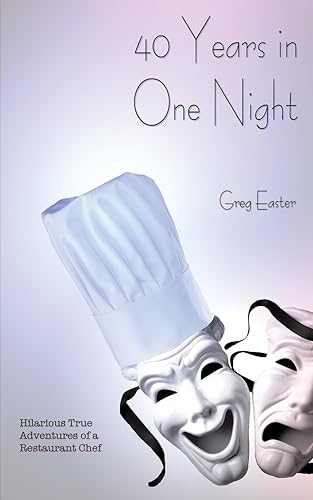 Download 40 Years in One Night - Hilarious True Adventures of a Restaurant Chef PDF