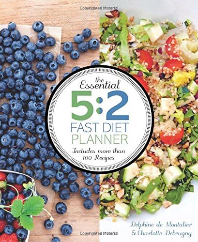 The Essential 5:2 Fast Diet Planner: More than 100 Recipes