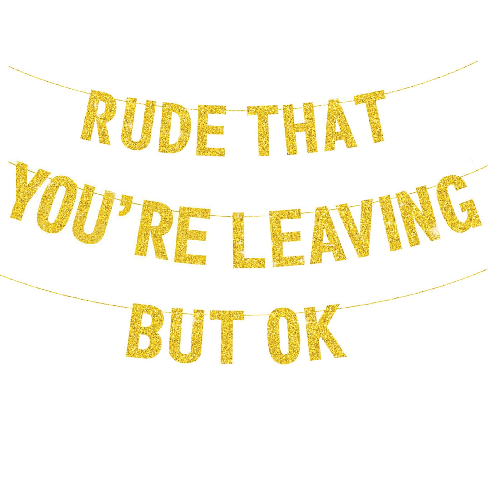 Leaving Banner Rude That You'Re Leaving But Ok Retirement Banner Gold Glitter Funny Leaving Going Away Party New Job Bon Voyage Decorations Leaving Decorations for Colleagues