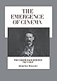 The Emergence of Cinema: The American Screen to 1907 (History of the American Cinema)