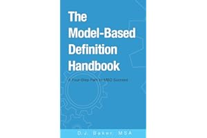 The Model-Based Definition Handbook: A Four-Step Path to MBD Success