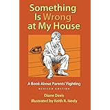 Something Is Wrong at My House: A Book About Parents' Fighting