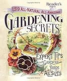 1519 All-Natural, All-Amazing Gardening Secrets: Expert Tips for Gardens and Yards of All Sizes by Editors of Reader's Digest