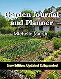 Garden Journal and Planner: Your Garden Records, Thoughts, Plans, & Pictures Complete In One Package. Plus, Handbook of Useful Garden Forms