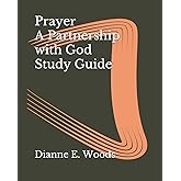 Prayer a Partnership with God Study Guide