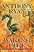 The Waking Fire (The Draconis Memoria Book 1) by Anthony Ryan