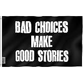 Anley Fly Breeze 3x5 Foot Bad Choices Make Good Stories Flag - Vivid Color and Fade Proof - Canvas Header and Double Stitched - College Dorm Flags Polyester with Brass Grommets 3 X 5 Ft