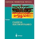 Classical Electrodynamics (Classical Theoretical Physics)