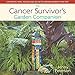 The Cancer Survivor's Garden Companion: Cultivating Hope, Healing and Joy in the Ground Beneath Your Feet by Jenny Peterson