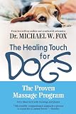 Healing Touch for Dogs: The Proven Massage Program