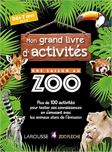 Amazon Fr Mon Grand Livre D Activites Une Saison Au Zoo Cahier De Vacances Meyer Aurore Livres