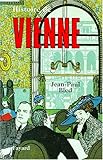 Front cover for the book Histoire de Vienne by Jean-Paul Bled