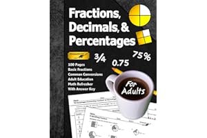 Fractions, Decimals, & Percentages (For Adults): 100 Pages (With Answer Key) | Basic Fractions | Adult Education Math Refresh