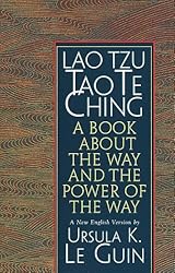 Lao Tzu : Tao Te Ching : A Book About the Way and the Power of the Way