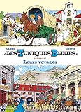 Les Tuniques Bleues présentent - Tome 10 - Leurs voyages (French Edition) by 