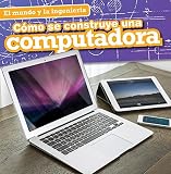 Image de Cómo se construye una computadora / How a Computer Is Made (El Mundo Y La Ingeniería / Engineering Our World) (Spanish Edition)