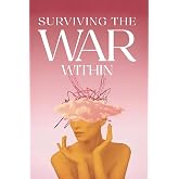 Surviving The War Within