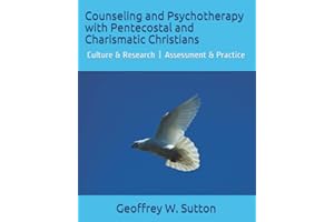 Counseling and Psychotherapy with Pentecostal and Charismatic Christians: Culture & Research | Assessment & Practice