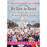 We Rise to Resist: Voices from a New Era in Women’s Political Action