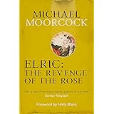 Elric: The Revenge of the Rose (Moorcocks Multiverse)
