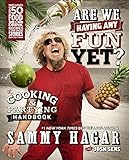 Are We Having Any Fun Yet?: The Cooking & Partying Handbook by Sammy Hagar