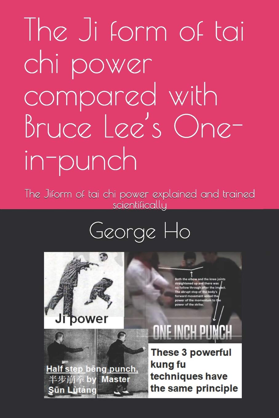 The Ji 擠form Of Tai Chi Power Compared With Bruce Lee S One Inch Punch The Ji擠form Of Tai Chi Power Explained And Trained Scientifically Tai Chi And Meditation Ho George Ho Rebecca Ho Jennifer