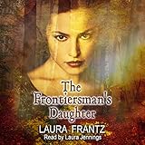 The Frontiersman's Daughter: A Novel by 
