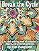 Break the Cycle: An adult coloring book of mandalas, filigree, and geometric patterns by Tim Pangburn