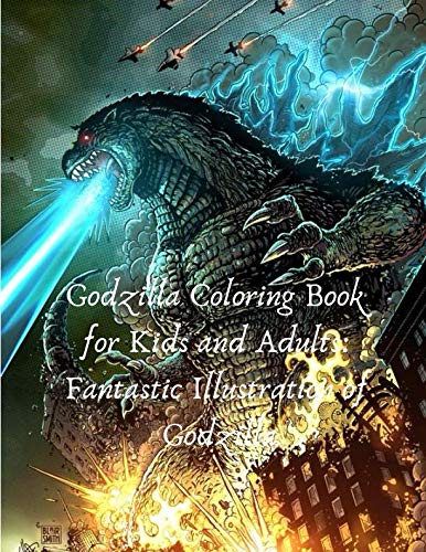 Godzilla Coloring Book for Kids and Adults: Fantastic Illustration of Godzilla
