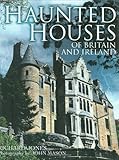 Front cover for the book Haunted Houses of Britain and Ireland by Richard Jones