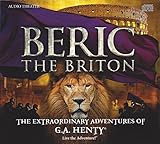 Beric the Briton - The Extraordinary Adventures of G.A. Henty
