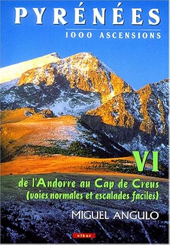 Download Pyrenées, 1000 ascensions : Tome 6 : De l'Andorre au Cap de Creus (voies normales et escales faciles) PDF
