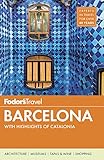 Fodor's Barcelona: with Highlights of Catalonia (Full-color Travel Guide Book 6)