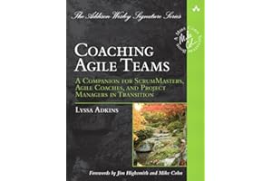 Coaching Agile Teams: A Companion for ScrumMasters, Agile Coaches, and Project Managers in Transition (Addison-Wesley Signatu