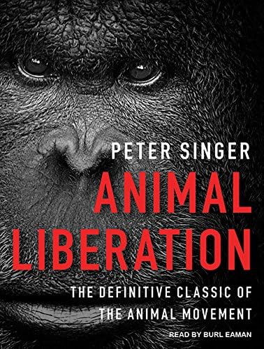 Animal Liberation: The Definitive Classic of the Animal Movement