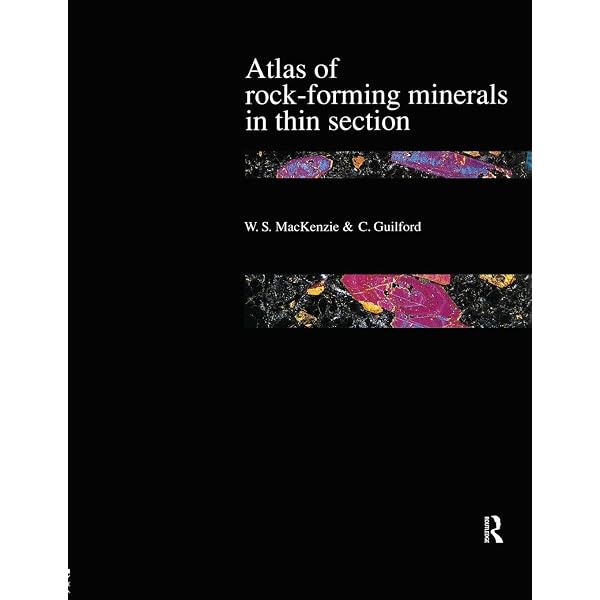 Atlas of the Rock-Forming Minerals in Thin Section: Mackenzie