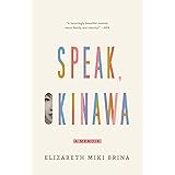 Speak, Okinawa: A Memoir