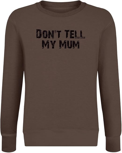 Sag Es Meiner Mutter Nicht Don T Tell My Mum Sweatshirt Jumper Pullover For Men Women Soft Cotton Polyester Blend Unisex Clothing Medium Amazon De Bekleidung