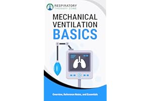 Mechanical Ventilation Basics: Overview, Reference Notes, and Essentials