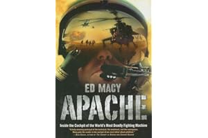 Apache: Inside the Cockpit of the World s Most Deadly Fighting Machine