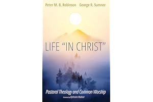 Life "In Christ": Pastoral Theology and Common Worship