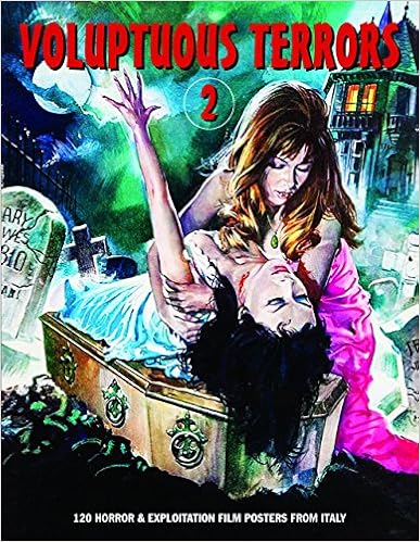 Voluptuous Terrors 2: 120 Horror & Exploitation Film Posters From Italy (Art of Cinema) Voluptuous Terrors 2: 120 Horror & Exploitation Film Posters From Italy (Art of Cinema)