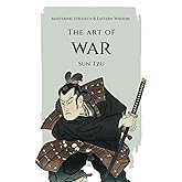 The Art of War (ILLUSTRATED CLASSIC EDITION): A Modern Classic with Contemporary Art - Sun Tzu's Full Strategy for Today's Wo
